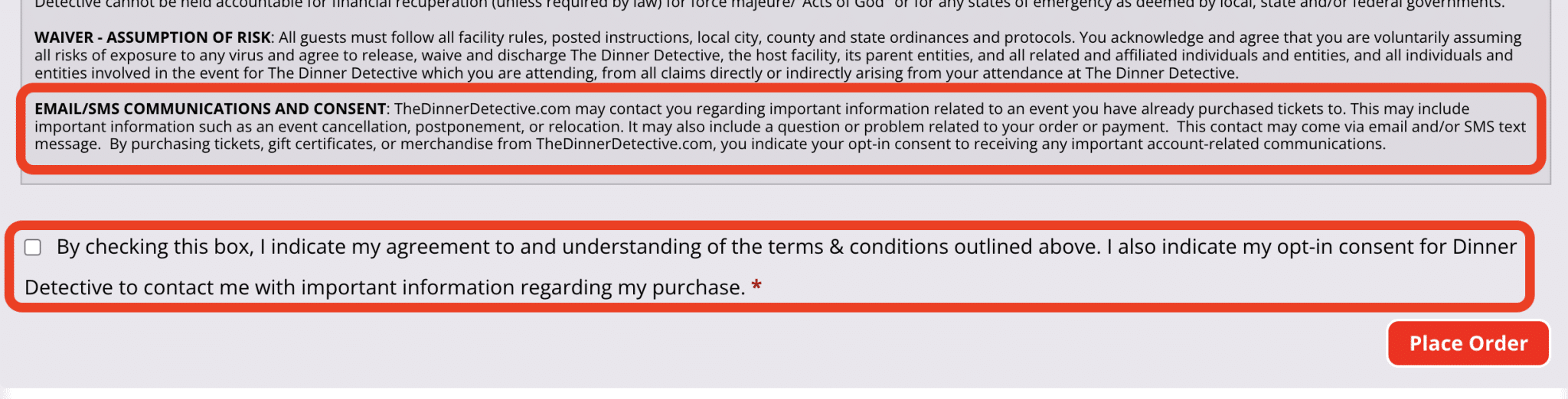 Screenshot of a webpage with highlighted sections in red. The first box discusses SMS Consent and email communications. The second box requires checking to agree to terms and consent for communications, much like securing tickets for a Dinner Detective show, with a Place Order button below.